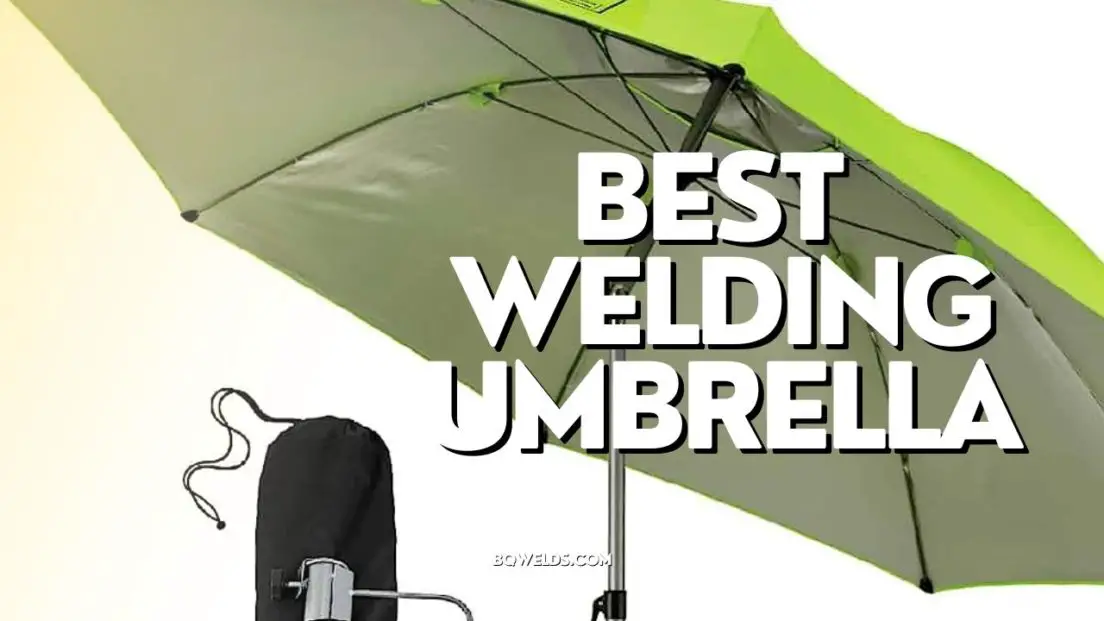 Best Welding Umbrella Our Top Picks BQ Welds