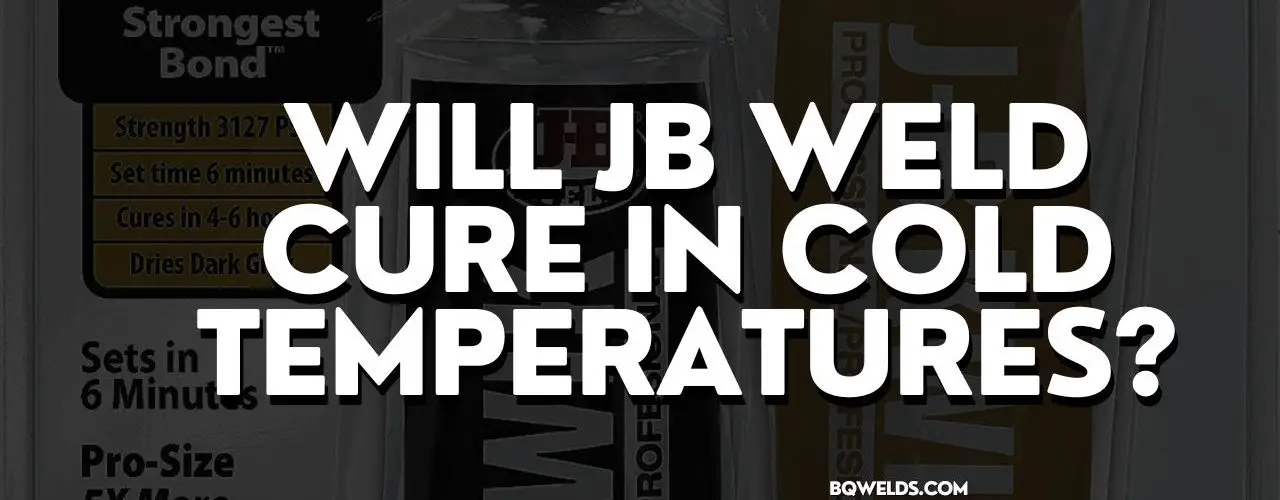 Will JB Weld Cure in Cold Temperatures image